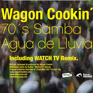 Wagon Cookin' - Agua De Lluvia (Ruben 'watch Tv' Garcia Mix)